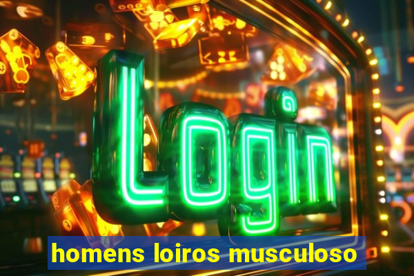 homens loiros musculoso